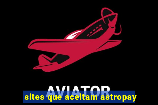 sites que aceitam astropay